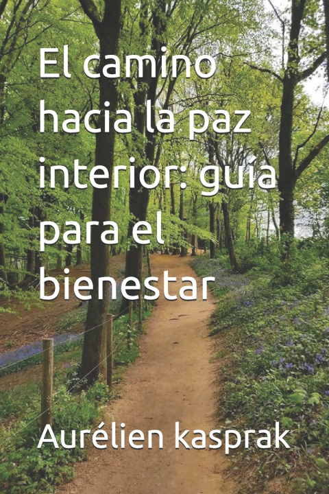 Kniha El camino hacia la paz interior Aurélien kasprak