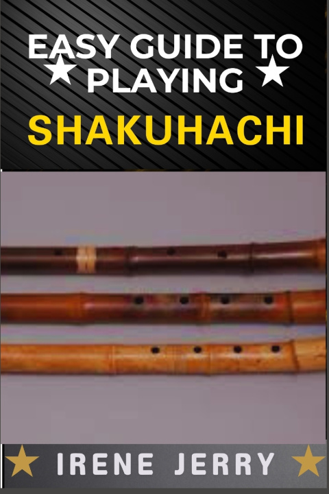 Buch EASY GUIDE TO PLAYING SHAKUHACHI IRENE JERRY