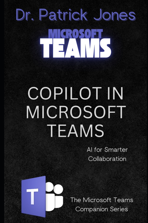 Kniha Copilot in Microsoft Teams Patrick Jones