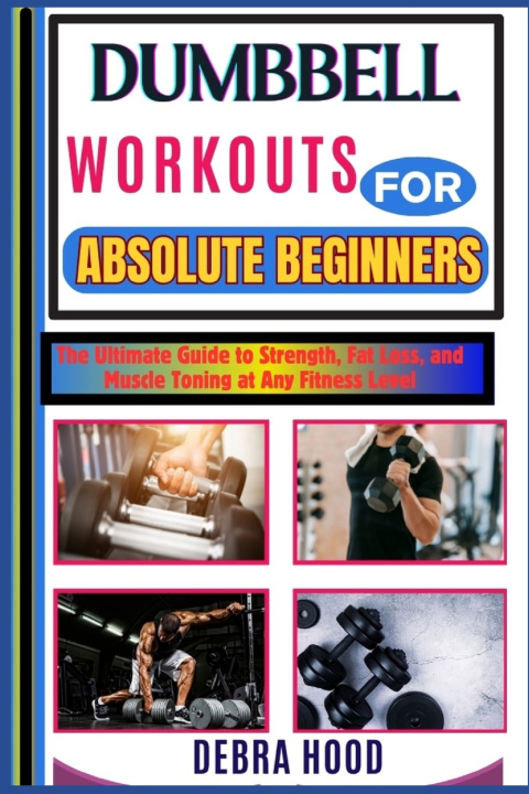 Kniha DUMBBELL WORKOUTS DEBRA HOOD