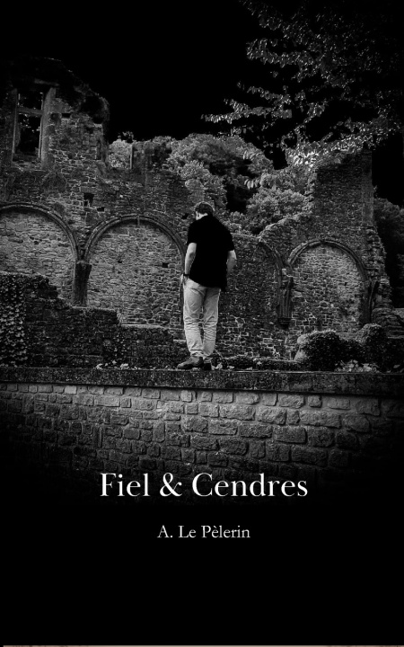 Kniha Fiel et Cendres A. Le Pèlerin