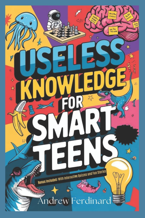 Kniha Useless Knowledge For Smart Teens Andrew Ferdinard