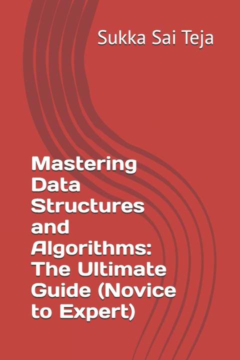 Könyv Mastering Data Structures and Algorithms Sukka Sai Teja