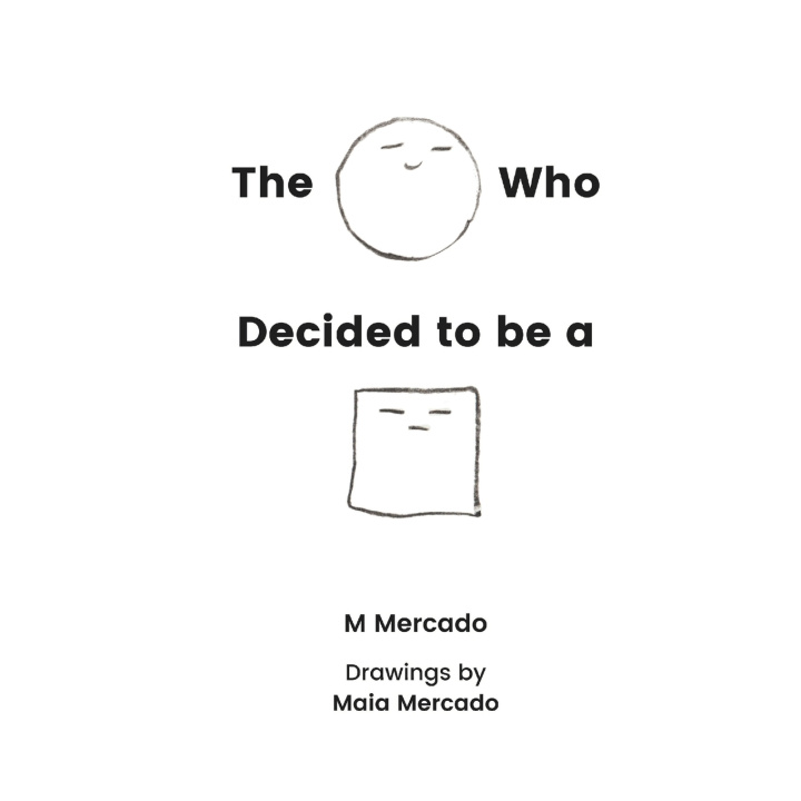 Kniha The Circle Who Decided to be a Square M Mercado