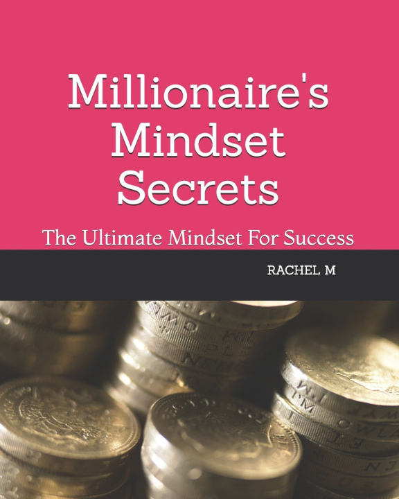 Kniha Millionaire's Mindset Secrets Rachel M