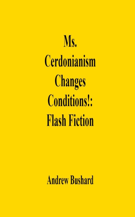 Kniha Ms. Cerdonianism Changes Conditions! Andrew Bushard