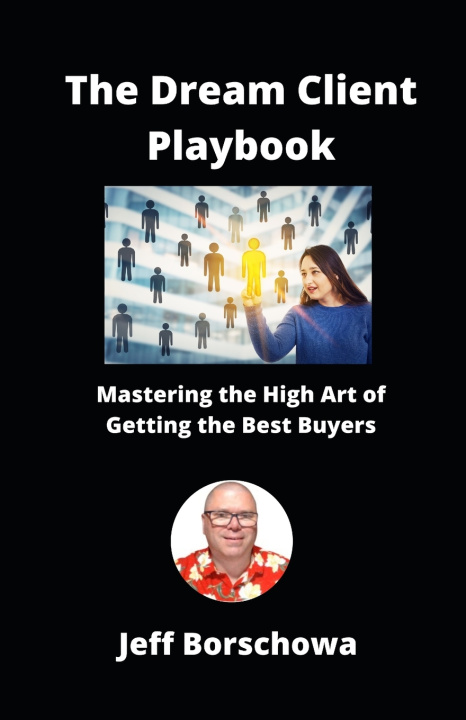 Kniha The Dream Client Playbook Jeff Borschowa