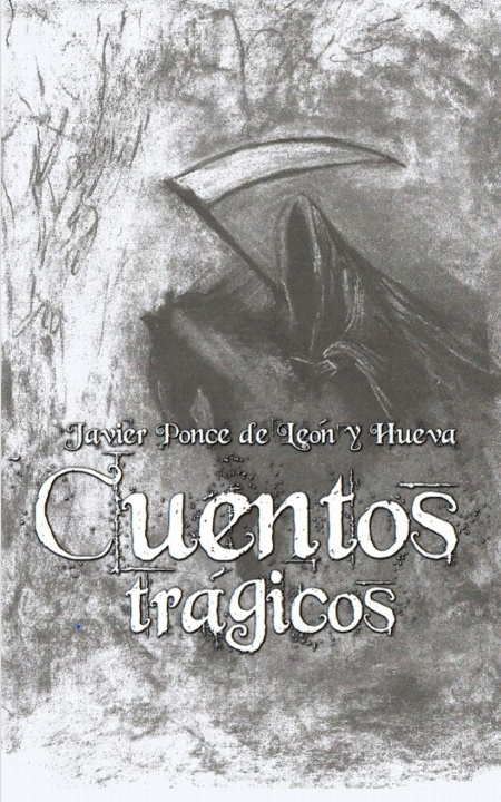 Kniha CUENTOS TRAGICOS JAVIER PONCE DE LEON Y HUEVA