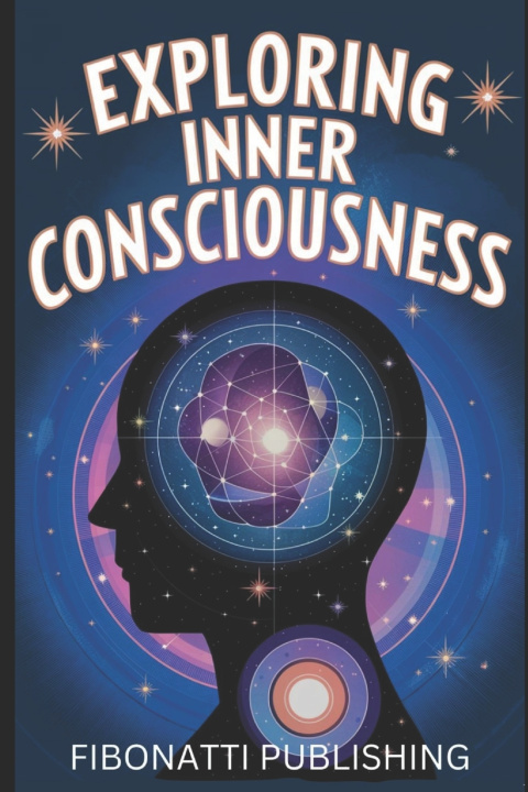 Kniha Exploring Inner Consciousness Fibonatti Publishing