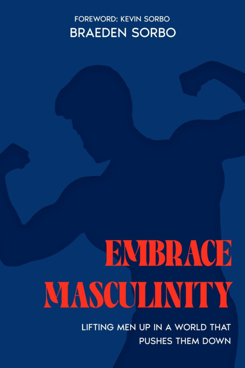 Kniha Embrace Masculinity Braeden Sorbo
