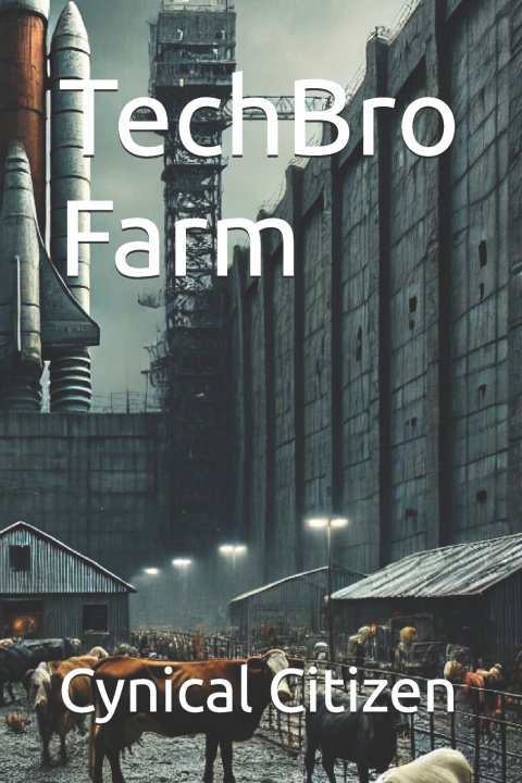 Kniha TechBro Farm Cynical Citizen