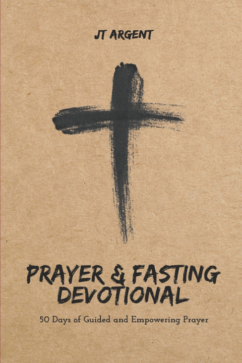 Kniha Prayer & Fasting Devotional JT ARGENT