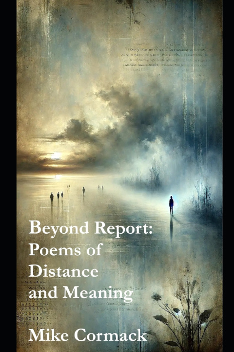 Kniha Beyond Report - Poems of Distance and Meaning Mike Cormack