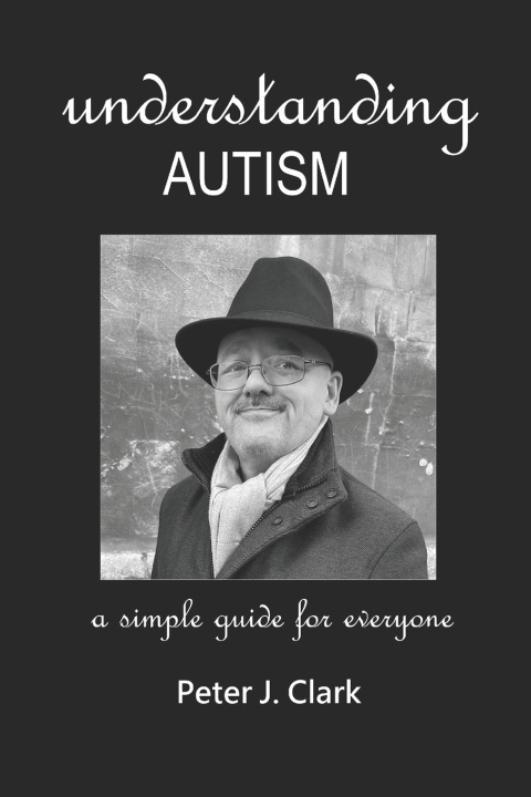 Kniha Understanding Autism Peter J Clark
