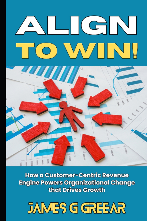 Kniha ALIGN TO WIN! James G Greear