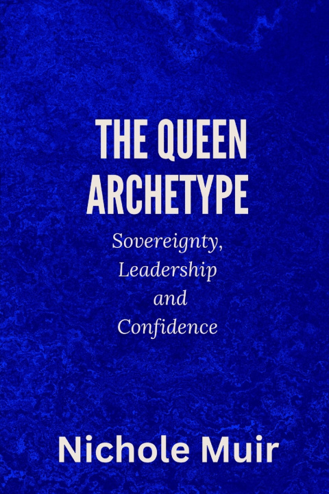 Kniha The Queen Archetype Nichole MUIR