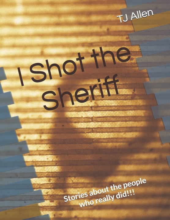 Kniha I Shot the Sheriff TJ Allen
