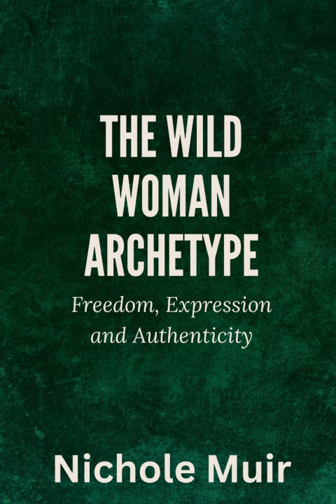 Kniha The Wild Woman Archetype Nichole MUIR