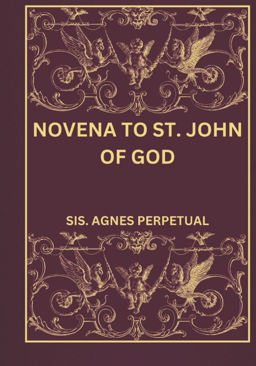 Kniha Novena to St. John of God SIS. AGNES PERPETUAL