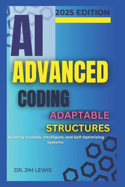 Könyv AI Advanced Coding Adaptable Structures. Jim Lewis
