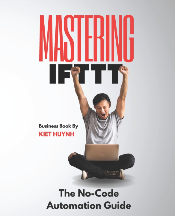 Kniha Mastering IFTTT Kiet Huynh
