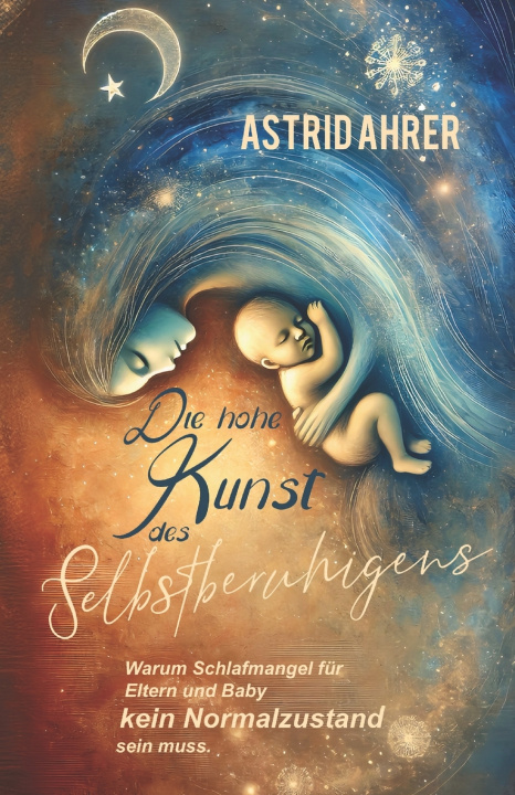 Kniha Die hohe Kunst des Selbstberuhigens Astrid Ahrer