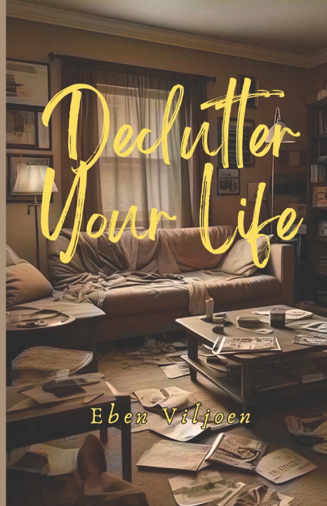 Kniha Declutter Your Life Eben Viljoen