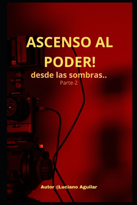 Kniha ¡Ascenso al Poder! Luciano Francisco Aguilar Cisterna