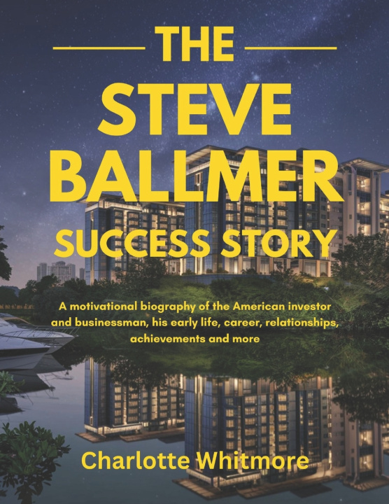 Kniha The Steve Ballmer Success Story Charlotte Whitmore