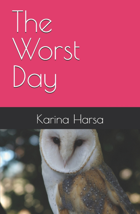 Könyv The Worst Day Karina Maria Harsa Kari