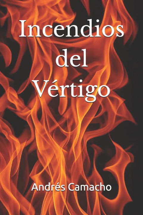 Kniha Incendios del Vértigo Andres Camacho