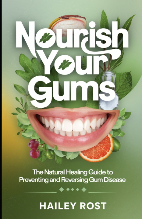 Kniha Nourish Your Gums HAILEY ROST