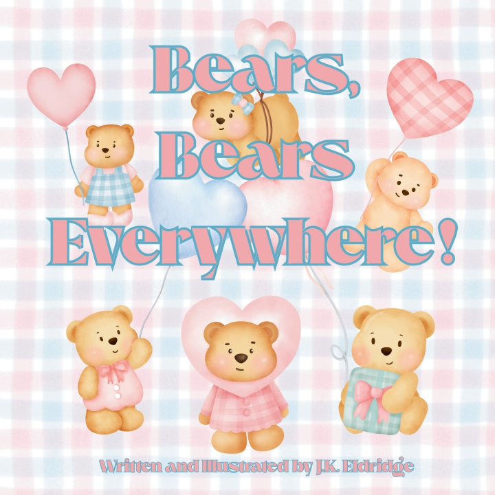 Kniha Bears, Bears Everywhere! J.K. Eldridge
