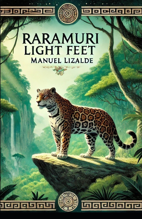 Kniha RARAMURI Light Feet Manuel Lizalde