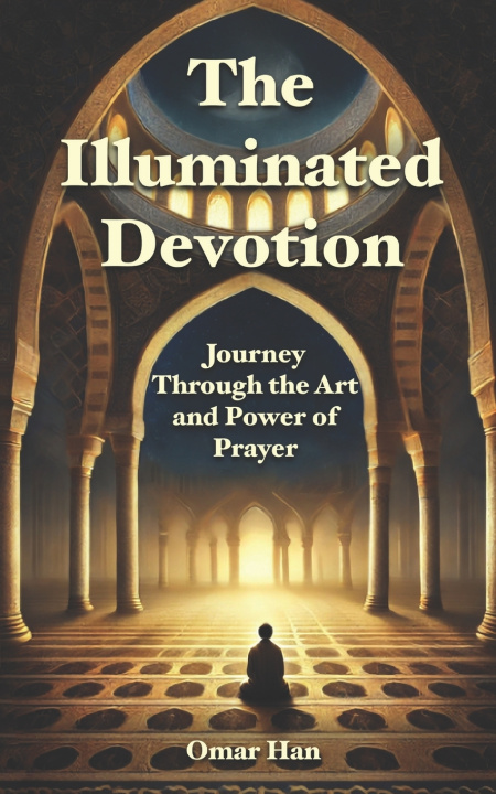 Kniha The Illuminated Devotion Omar Han