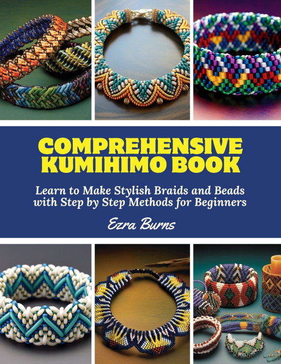 Kniha Comprehensive Kumihimo Book Ezra Burns