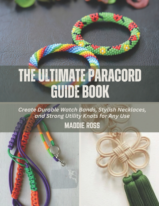 Kniha The Ultimate Paracord Guide Book Maddie Ross