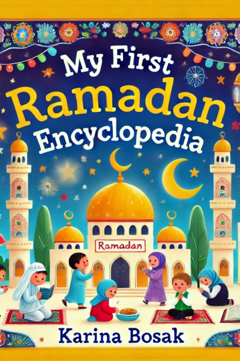 Kniha My First Ramadan Encyclopedia Karina Bosak