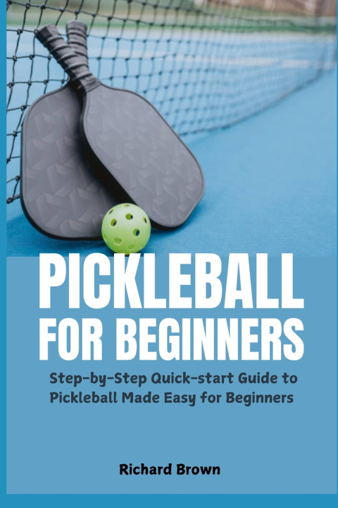 Kniha Pickleball for Beginners Richard Brown