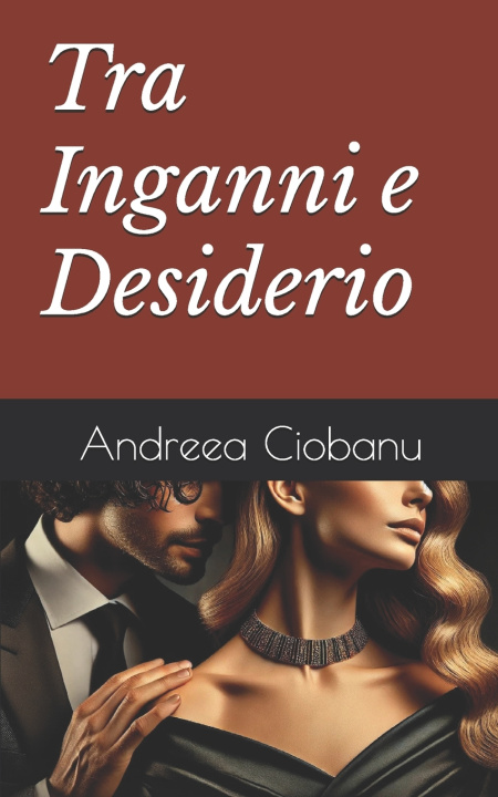Kniha Tra Inganni e Desiderio Andreea Lea Ciobanu
