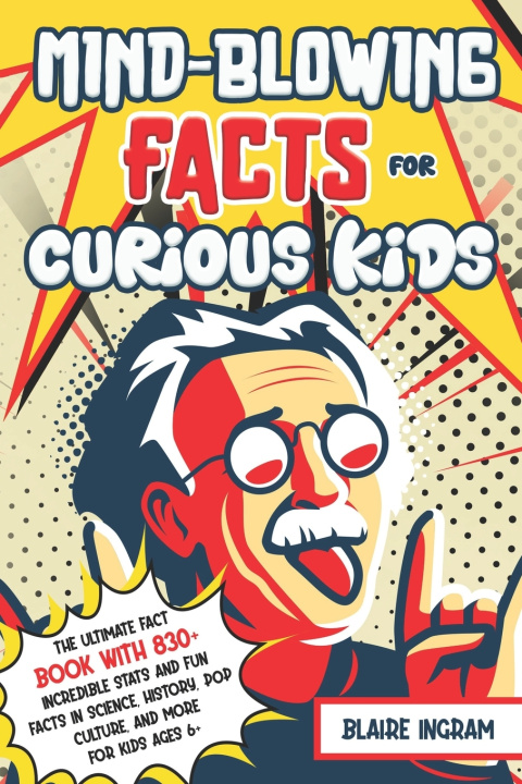 Kniha Mind-Blowing Facts for Curious Kids Blaire Ingram