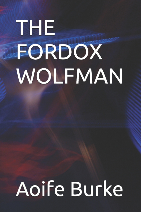 Kniha THE FORDOX WOLFMAN Aoife Burke