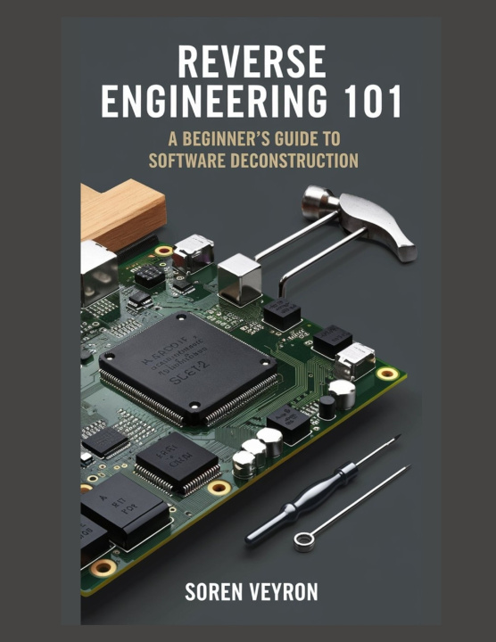 Könyv Reverse Engineering 101 Soren Veyron