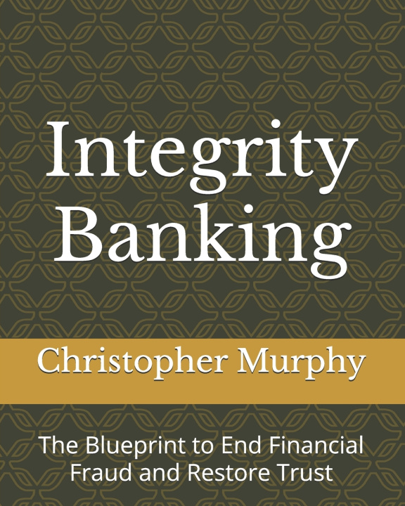 Book Integrity Banking Christopher Murphy