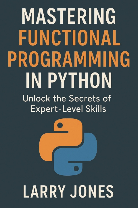 Könyv Mastering Functional Programming in Python Larry Jones