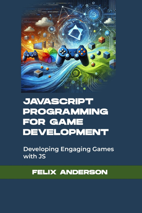 Könyv javascript programming for game development Felix Anderson