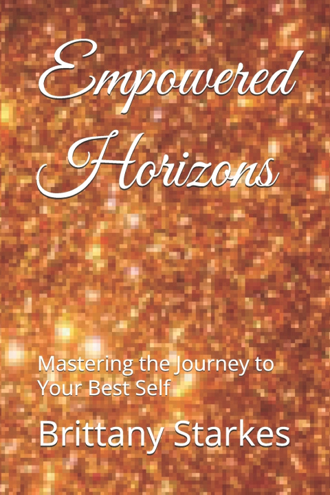 Kniha Empowered Horizons Brittany Ariel Starkes