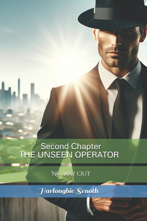 Kniha Second Chapter THE UNSEEN OPERATOR Harlongbie Senoth