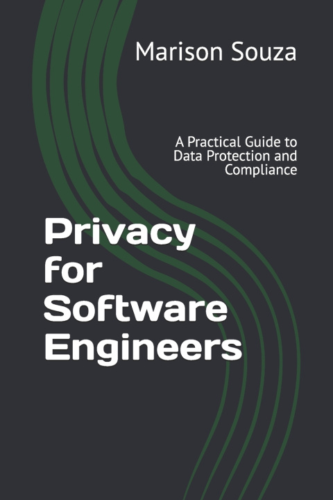 Kniha Privacy for Software Engineers Marison Souza
