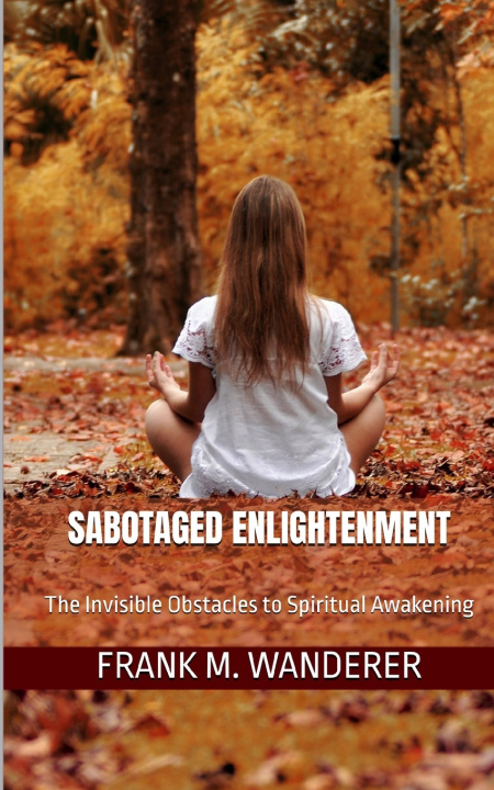 Kniha Sabotaged Enlightenment Frank M. Wanderer